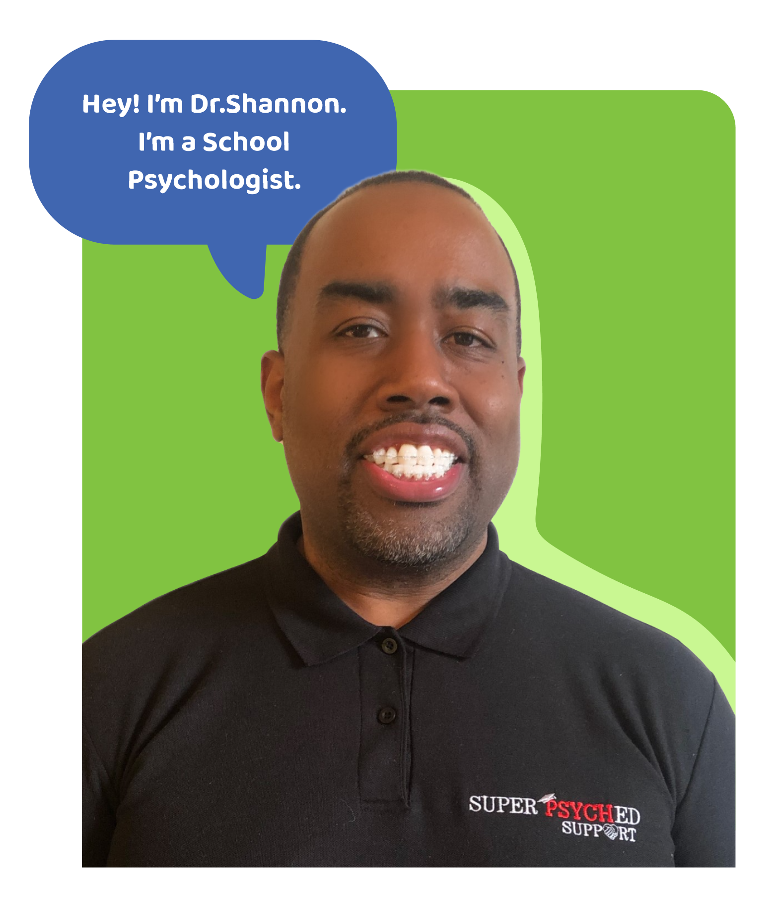 Dr. Shannon, School Psychologist